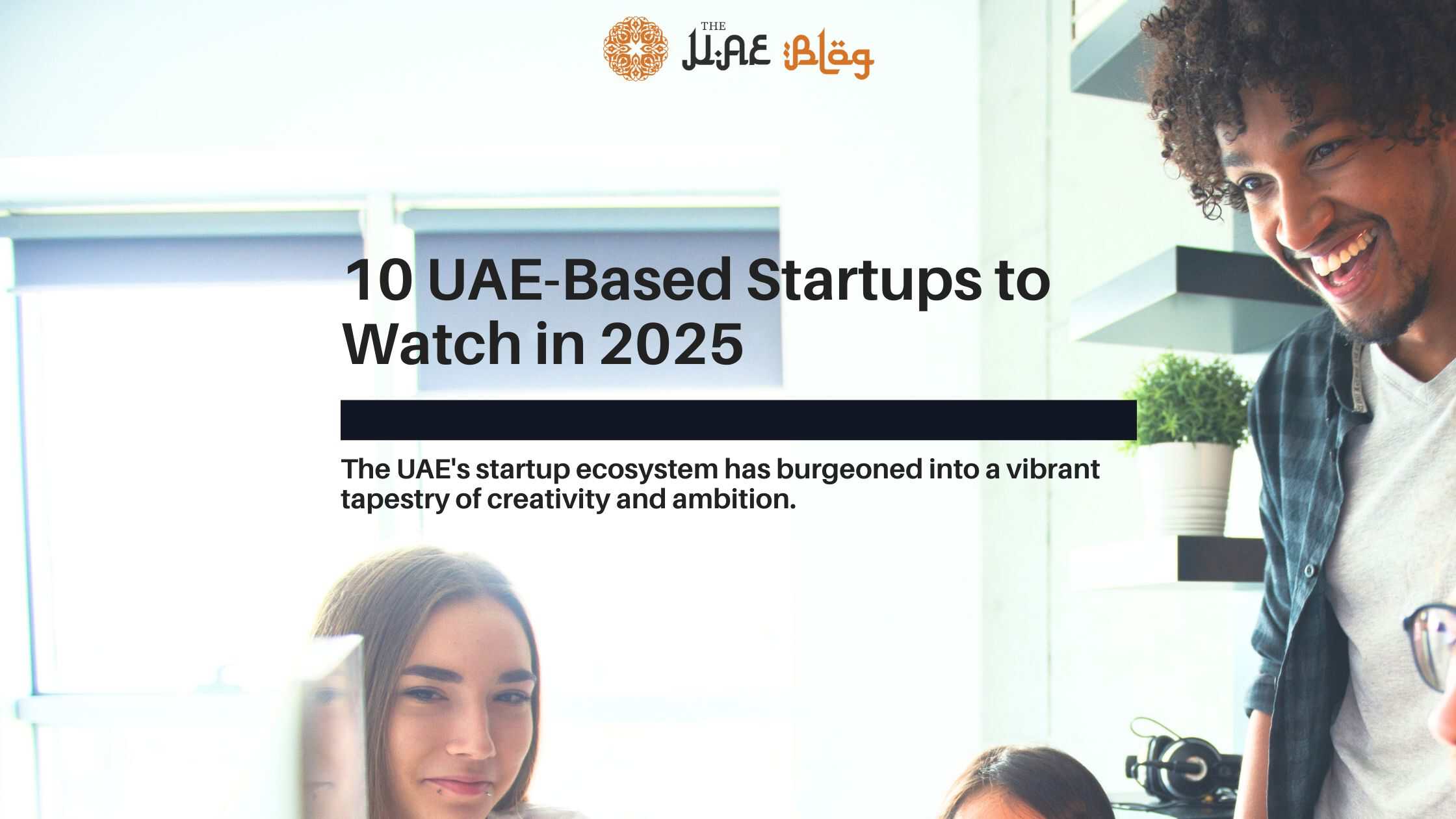 10 UAE-Based Startups to Watch in 2025